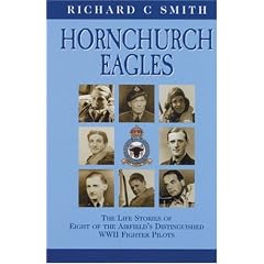 Hornchurch Eagles: The Complete Combat Experience as Seen through the Eyes of Eight of the Airfield's Distinguished WWII Fighter Pilots: The Complete Combat ... Airfield's Distinguished WWII Fighter Pilots