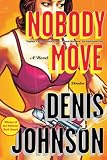 Nobody Move: A  Novel