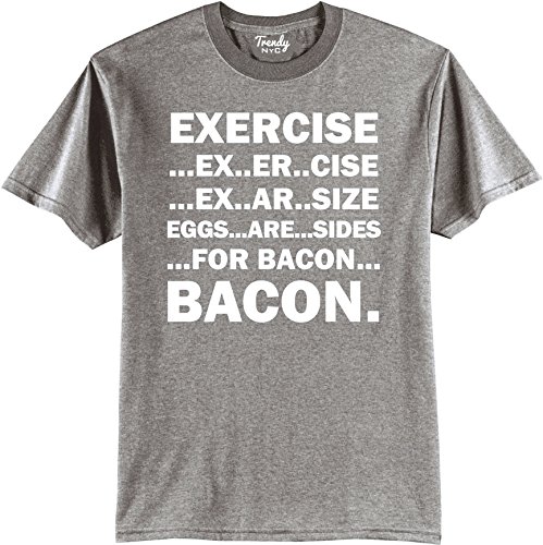 Exercise Eggs Are Sides For Bacon Funny T-Shirt Grey XL