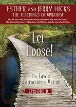 Let Loose! The Law of Attraction In Action, Episode X Synopsis At Amazon..