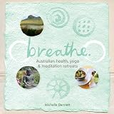 Breathe : Australian health, yoga & meditation retreats