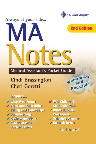 MA Notes: Medical Assistant's Pocket Guide, by Cindi Brassington MS  CMA (AAMA), Cheri Goretti MA  MT(ASCP)  CMA (AAMA)