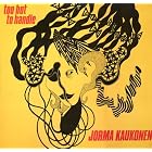 Click here to buy Too Hot to Handle by  Jorma Kaukonen .