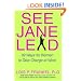 See Jane Lead: 99 Ways for Women to Take Charge at Work