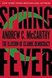 Spring Fever: The Illusion of Islamic Democracy