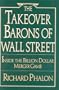 The Takeover Barons of Wall Street: Inside the Billion-dollar Merger Game