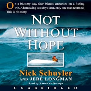 Not Without Hope [Testing pls respond if it works]  -  Nick Schuyler, Jere Longman 