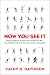 Now You See It: How the Brain Science of Attention Will Transform the Way We Live, Work, and Learn Now You See It: How the Brain Science of Attention Will Transform the Way We Live, Work, and Learn