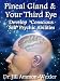 Pineal Gland and Third Eye: How to Develop "Conscious Self" Psychic Abilities