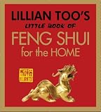 Lillian Too's Little Book of Feng Shui for the Home (Lillian Too's Little Book of Feng Shui)