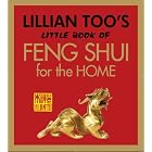 Lillian Too's Little Book of Feng Shui for the Home by Lillian Too