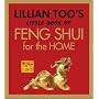 Lillian Too's Little Book of Feng Shui for the Home
