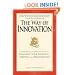 The Way of Innovation: Master the Five Elements of Change to Reinvent Your Products, Services, and Organization