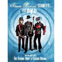 Steam Powered Giraffe The DVD: The Quest for The Eternal Harp of Golden Dreams