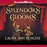 Splendors and Glooms