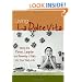 Living La Dolce Vita: Bring the Passion, Laughter and Serenity of Italy into Your Daily Life