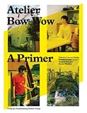Atelier Bow-Wow: A Primer