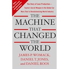 The Machine That Changed the World: The Story of Lean Production-- Toyota's Secret Weapon in the Global Car Wars That Is Now Revolutionizing World Ind