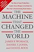 The Machine That Changed the World: The Story of Lean Production-- Toyota's Secret Weapon in the Global Car Wars That Is Now Revolutionizing World Industry