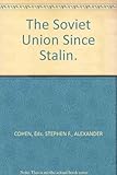 The Soviet Union since Stalin