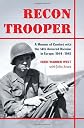Recon Trooper: A Memoir of Combat with the 14th Armored Division in Europe, 1944-1945