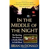 In the Middle of the Night: The Shocking True Story of a Family Killed in Cold Blood (St. Martin's True Crime Library)