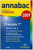 Français 1e L, ES, S : Sujets et corrigés