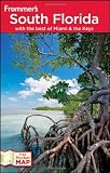 Frommers South Florida: With the Best of Miami and the Keys (Frommers Complete Guides)