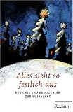 Alles sieht so festlich aus: Gedichte und Geschichten zur Weihnacht - 