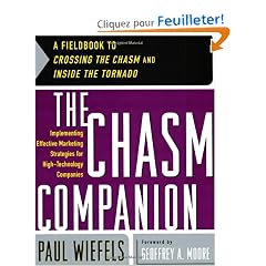 The Chasm Companion: A Fieldbook to Crossing the Chasm and Inside the Tornado