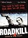 RoadKill:The rock 'n roll show that blew 'em all away