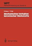 Produkt-Bild: Mechanisches Verhalten keramischer Werkstoffe: Versagensablauf, Werkstoffauswahl, Dimensionierung (WFT Werkstoff-Forschung und -Technik)