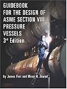 Guidebook for the Design of ASME Section VIII Pressure Vessels, Third Edition (Pipelines and Pressure Vessels)