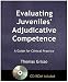 Books : Evaluating Juveniles' Adjudicative Competence: A Guide for Clinical Practice