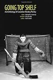 Going Top Shelf: An Anthology of Canadian Hockey Poetry