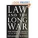 Law and the Long War: The Future of Justice in the Age of Terror