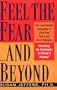 Feel the Fear...and Beyond: Mastering the Techniques for Doing It Anyway