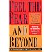 Feel the Fear...and Beyond: Mastering the Techniques for Doing It Anyway
