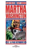 Martha Washington, Tome 3 : La paix retrouv�e