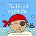 That's Not My Pirate (Touchy-Feely Board Books) (Touchy-Feely Board Books)