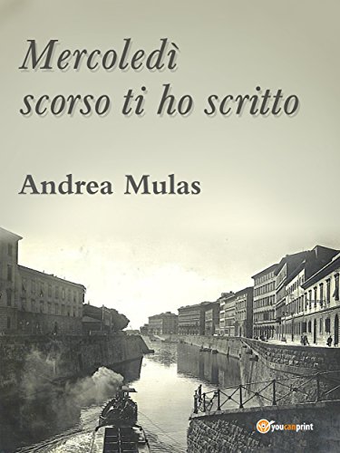 Mercoledì scorso ti ho scritto (Italian Edition)