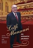 Lotfi Mansouri: An Operatic Journey
