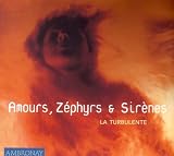 Amours, Zéphyrs & Sirènes