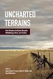 Uncharted terrains : new directions in border research methodology, ethics, and practice