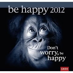 Don't worry, be happy 2012