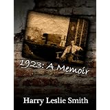 1923: A Memoir Lies and Testamentsby Harry Leslie Smith