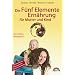 Die F�nf Elemente Ern�hrung f�r Mutter und Kind
