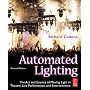 Automated Lighting: The Art and Science of Moving &hellip de Richard Cadena