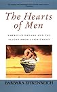 The Hearts of Men: American Dreams and the Flight from Commitment