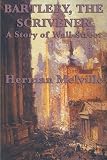 Bartleby, The Scrivener: A Story of Wall-Street